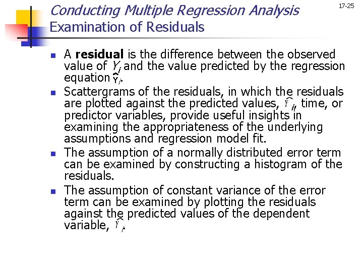 Conducting Multiple Regression Analysis 17 -25 Examination of Residuals n n A residual is