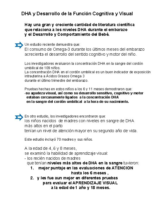DHA y Desarrollo de la Función Cognitiva y Visual Hay una gran y creciente DHA y Desarrollo de la Función Cognitiva y Visual Hay una gran y creciente