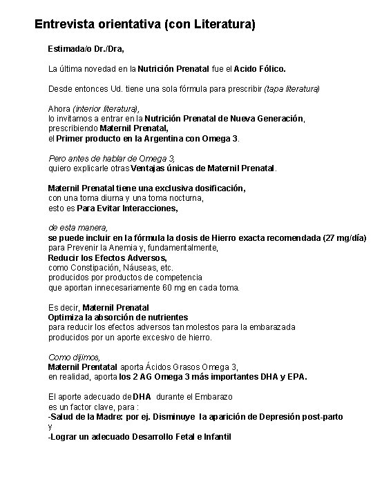 Entrevista orientativa (con Literatura) Estimada/o Dr. /Dra, La última novedad en la Nutrición Prenatal Entrevista orientativa (con Literatura) Estimada/o Dr. /Dra, La última novedad en la Nutrición Prenatal