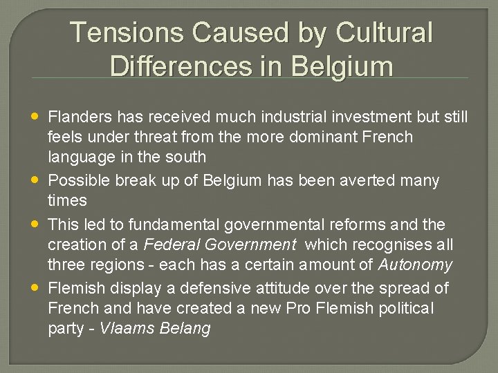 Tensions Caused by Cultural Differences in Belgium • Flanders has received much industrial investment