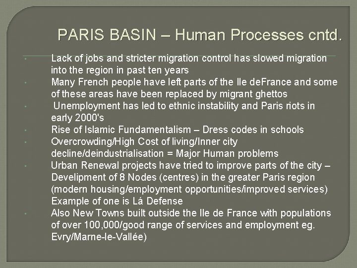 PARIS BASIN – Human Processes cntd. • • Lack of jobs and stricter migration