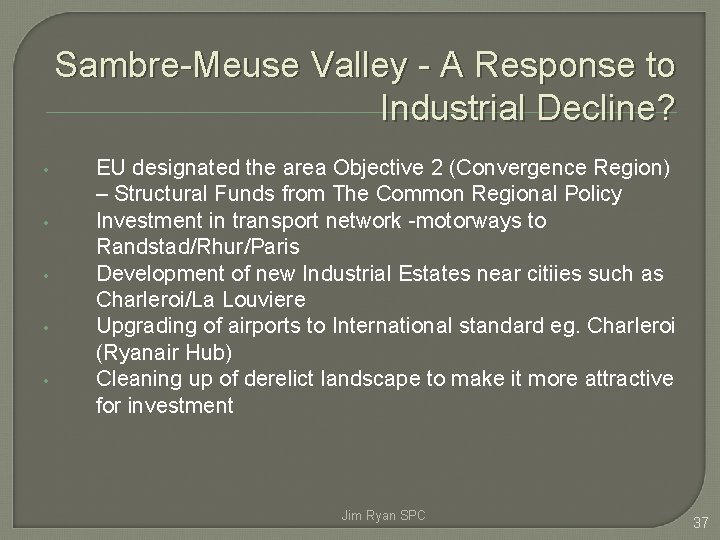 Sambre-Meuse Valley - A Response to Industrial Decline? • • • EU designated the