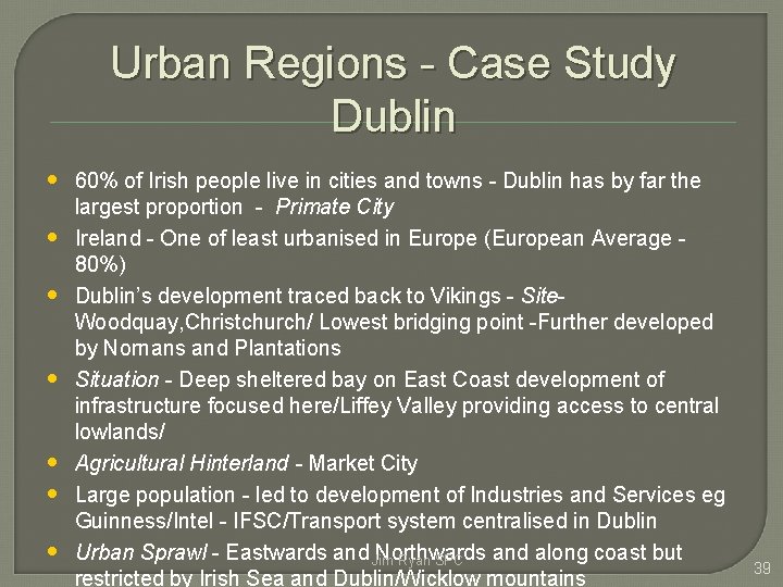 Urban Regions - Case Study Dublin • 60% of Irish people live in cities Urban Regions - Case Study Dublin • 60% of Irish people live in cities