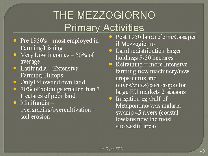 THE MEZZOGIORNO Primary Activities • Pre 1950's – most employed in • • • THE MEZZOGIORNO Primary Activities • Pre 1950's – most employed in • • •