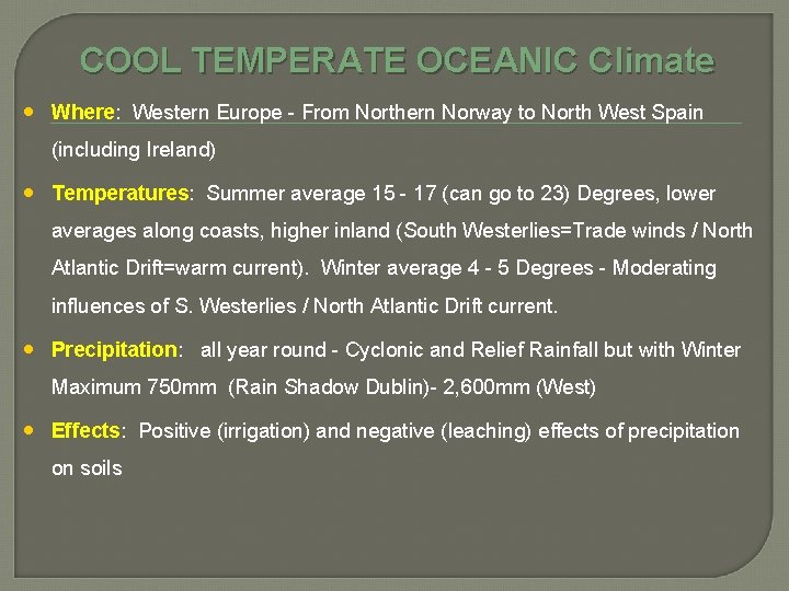 COOL TEMPERATE OCEANIC Climate • Where: Western Europe - From Northern Norway to North