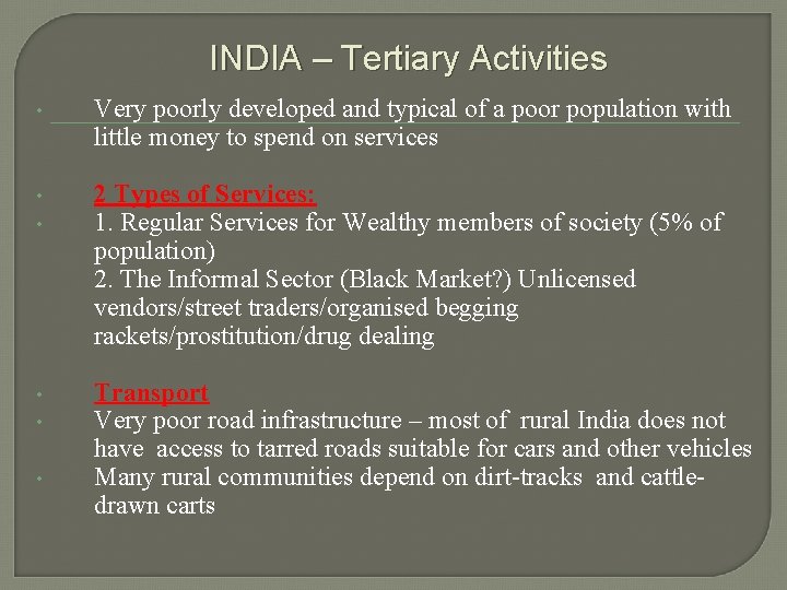 INDIA – Tertiary Activities • Very poorly developed and typical of a poor population