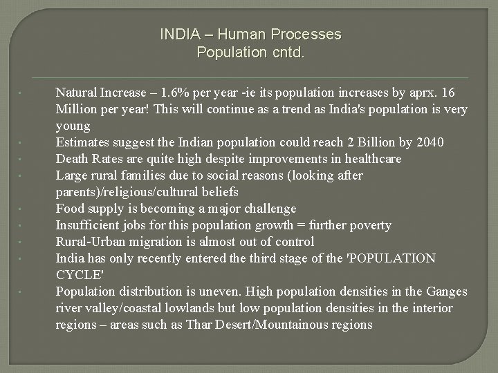 INDIA – Human Processes Population cntd. • • • Natural Increase – 1. 6% INDIA – Human Processes Population cntd. • • • Natural Increase – 1. 6%