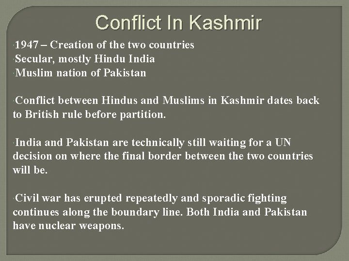 Conflict In Kashmir 1947 – Creation of the two countries Secular, mostly Hindu India