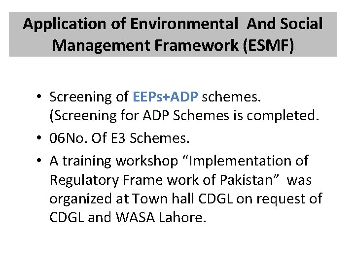 Application of Environmental And Social Management Framework (ESMF) • Screening of EEPs+ADP schemes. (Screening Application of Environmental And Social Management Framework (ESMF) • Screening of EEPs+ADP schemes. (Screening