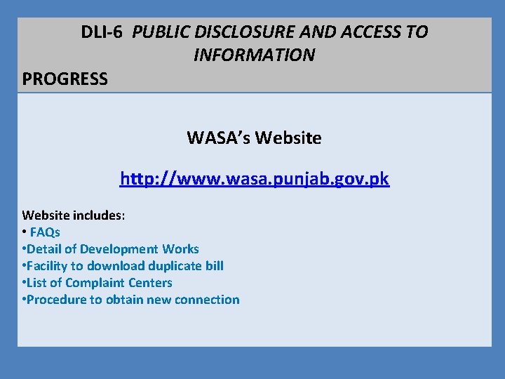 DLI-6 PUBLIC DISCLOSURE AND ACCESS TO INFORMATION PROGRESS WASA’s Website http: //www. wasa. punjab. DLI-6 PUBLIC DISCLOSURE AND ACCESS TO INFORMATION PROGRESS WASA’s Website http: //www. wasa. punjab.