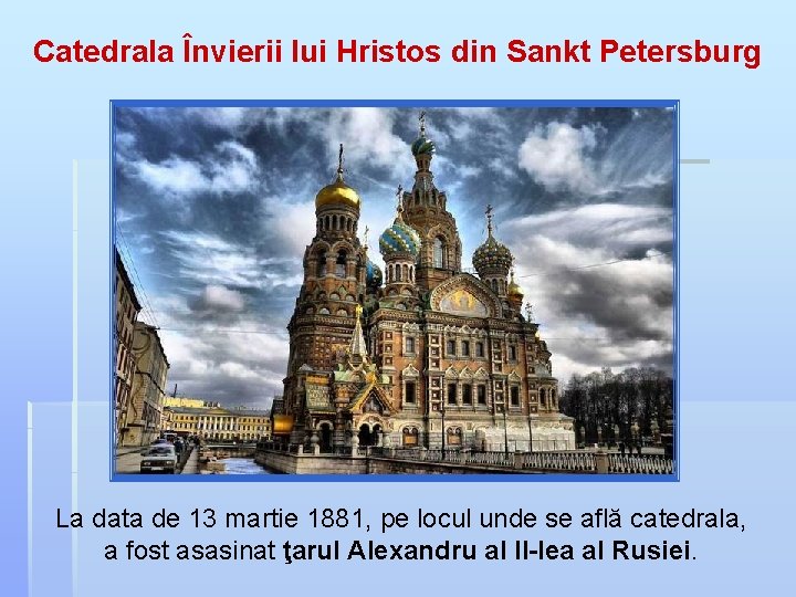 Catedrala Învierii lui Hristos din Sankt Petersburg La data de 13 martie 1881, pe