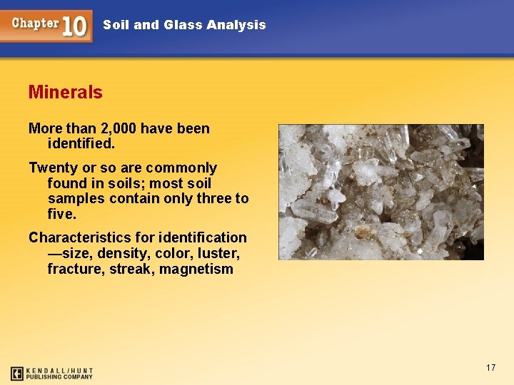 Soil and Glass Analysis Minerals More than 2, 000 have been identified. Twenty or