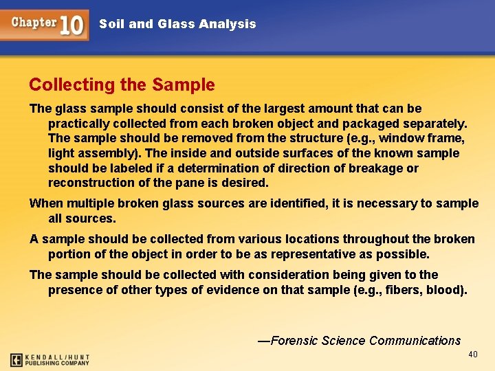 Soil and Glass Analysis Collecting the Sample The glass sample should consist of the