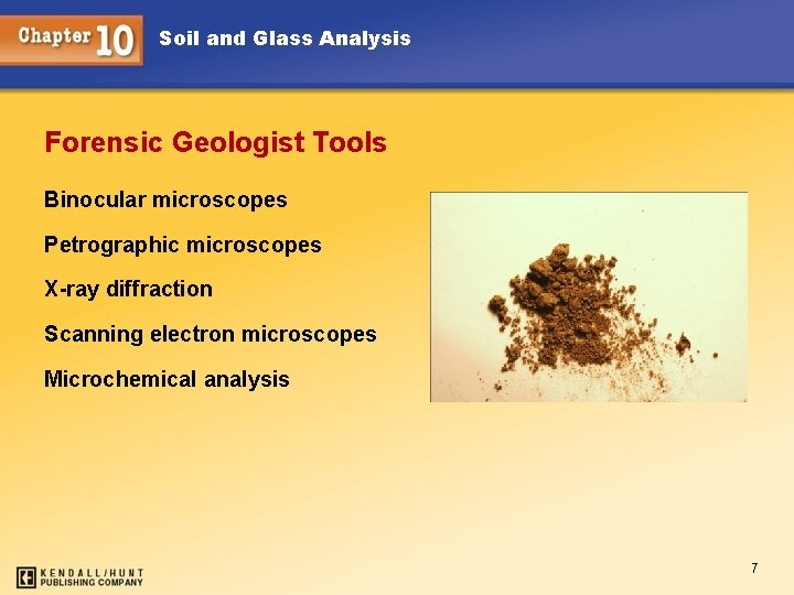 Soil and Glass Analysis Forensic Geologist Tools Binocular microscopes Petrographic microscopes X-ray diffraction Scanning