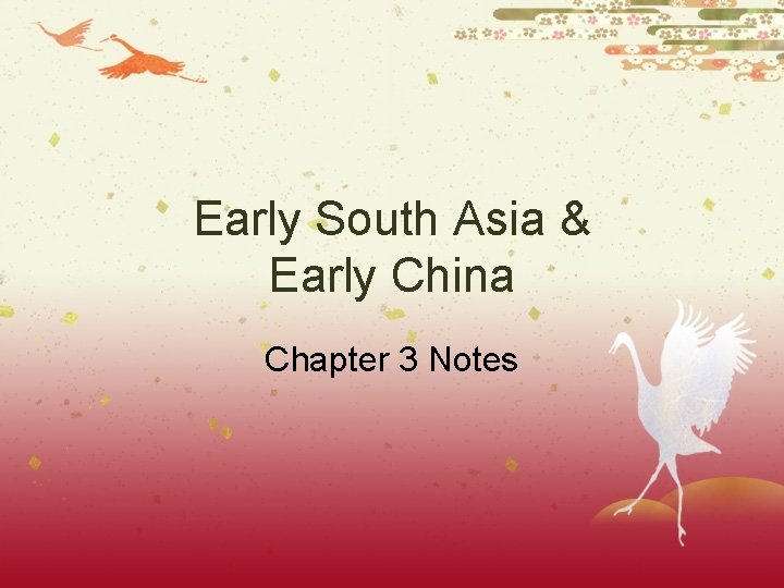 Early South Asia & Early China Chapter 3 Notes 