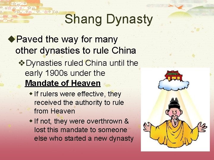 Shang Dynasty u. Paved the way for many other dynasties to rule China v.