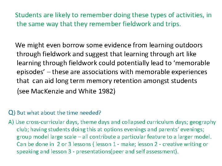  Students are likely to remember doing these types of activities, in the same