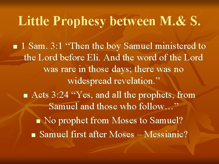 Little Prophesy between M. & S. n 1 Sam. 3: 1 “Then the boy