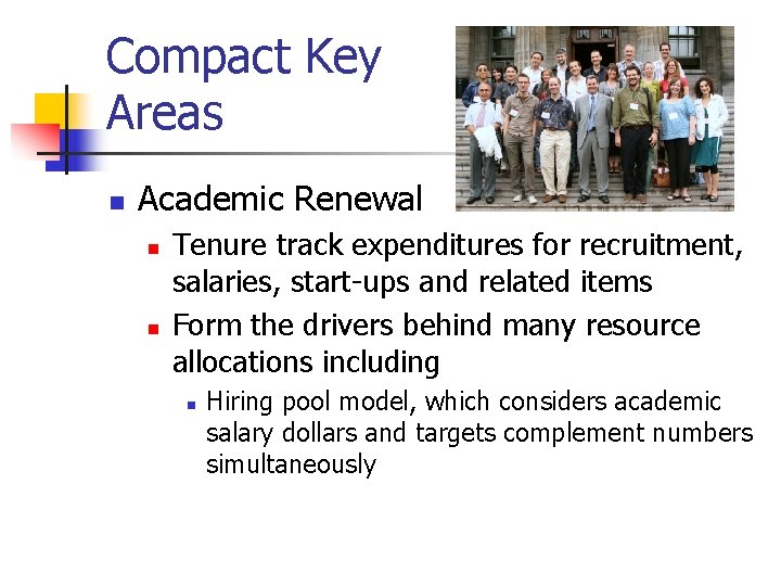 Compact Key Areas n Academic Renewal n n Tenure track expenditures for recruitment, salaries,