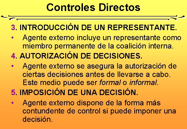 Controles Directos 3. INTRODUCCIÓN DE UN REPRESENTANTE. • Agente externo incluye un representante como