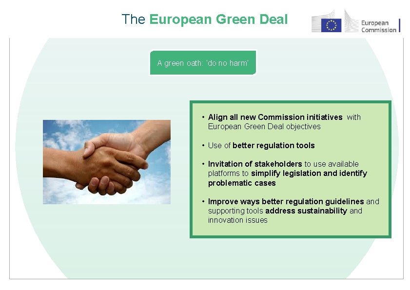 The European Green Deal A green oath: ‘do no harm’ • Align all new