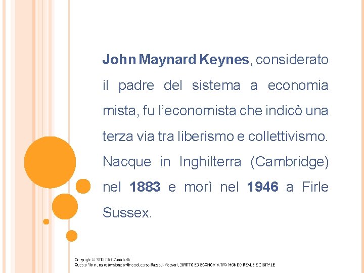John Maynard Keynes, considerato il padre del sistema a economia mista, fu l’economista che