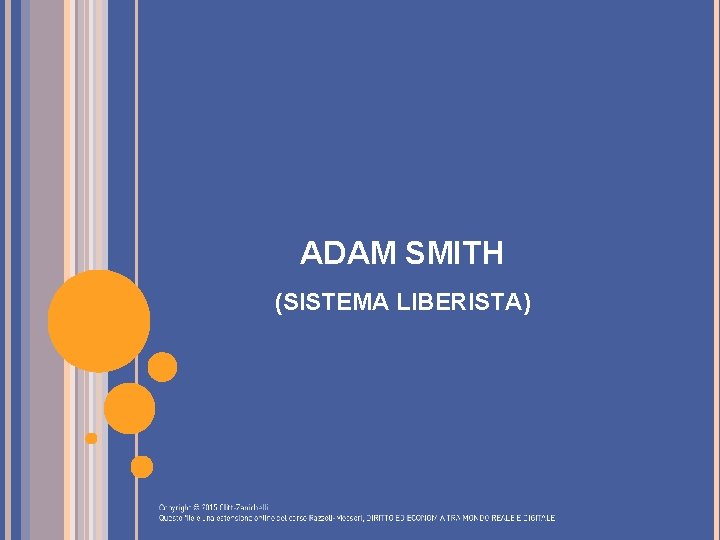 ADAM SMITH (SISTEMA LIBERISTA) 