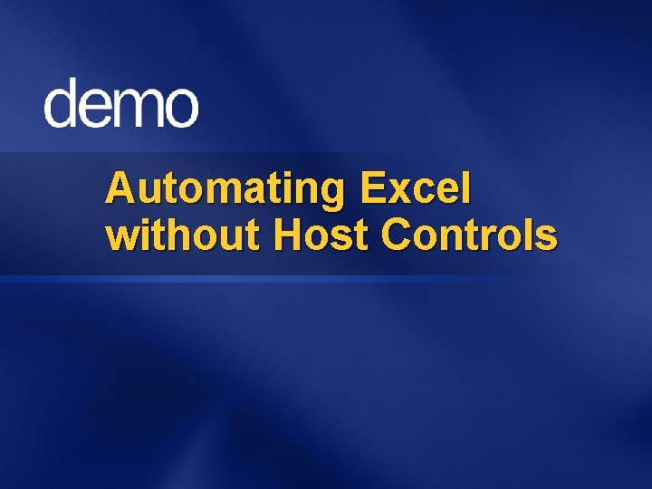 Automating Excel without Host Controls 