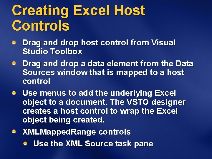 Creating Excel Host Controls Drag and drop host control from Visual Studio Toolbox Drag