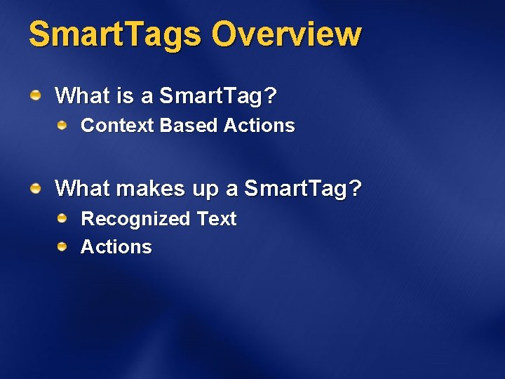 Smart. Tags Overview What is a Smart. Tag? Context Based Actions What makes up