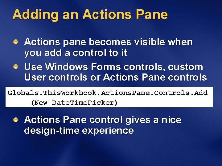 Adding an Actions Pane Actions pane becomes visible when you add a control to