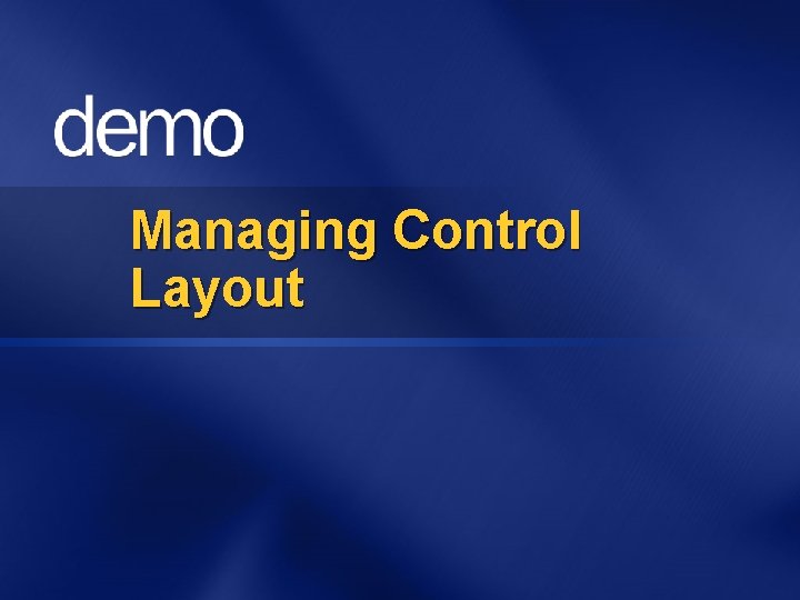 Managing Control Layout 