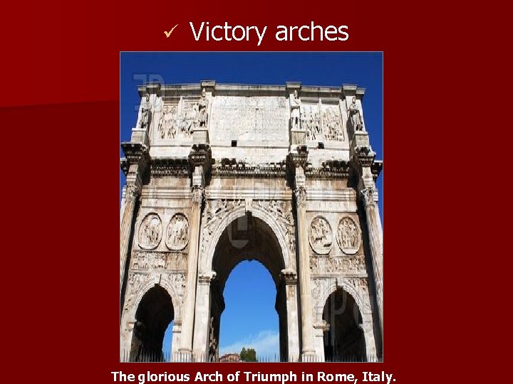 ü Victory arches The glorious Arch of Triumph in Rome, Italy. 