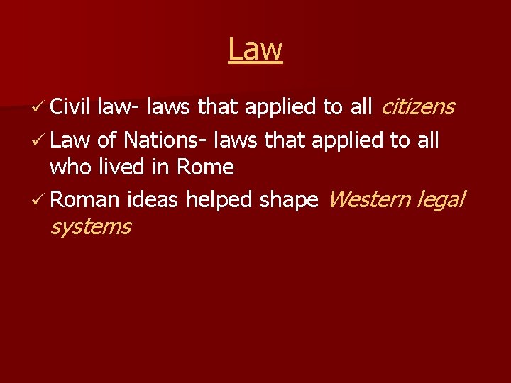 Law law- laws that applied to all citizens ü Law of Nations- laws that