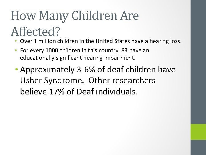 How Many Children Are Affected? • Over 1 million children in the United States