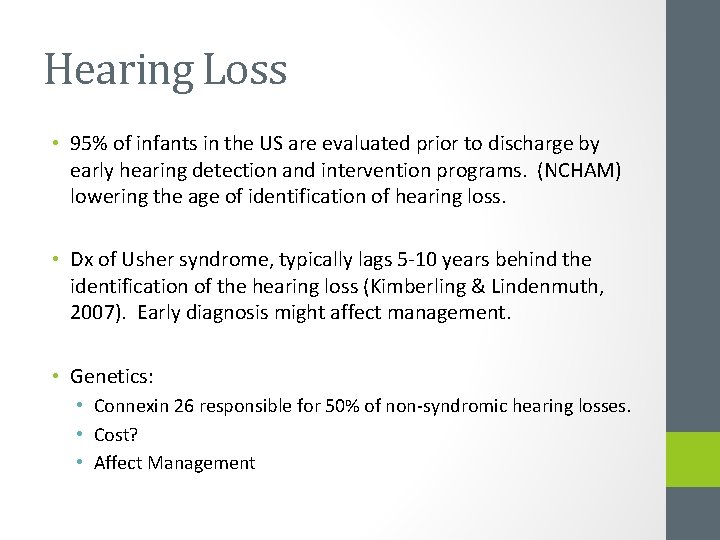 Hearing Loss • 95% of infants in the US are evaluated prior to discharge