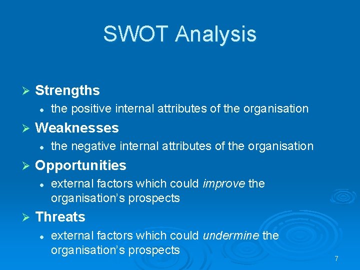 SWOT Analysis Ø Strengths l Ø Weaknesses l Ø the negative internal attributes of