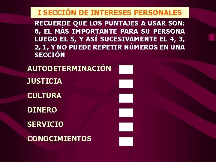 I SECCIÓN DE INTERESES PERSONALES RECUERDE QUE LOS PUNTAJES A USAR SON: 6, EL