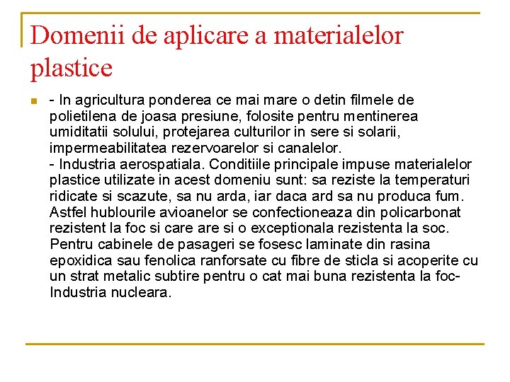 Domenii de aplicare a materialelor plastice n - In agricultura ponderea ce mai mare