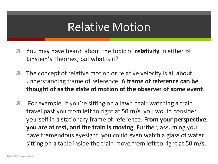 Relative Motion You may have heard about the topic of relativity in either of