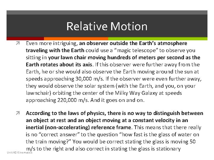 Relative Motion Even more intriguing, an observer outside the Earth’s atmosphere traveling with the