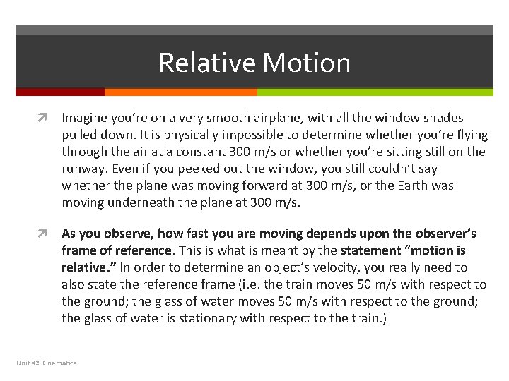 Relative Motion Imagine you’re on a very smooth airplane, with all the window shades