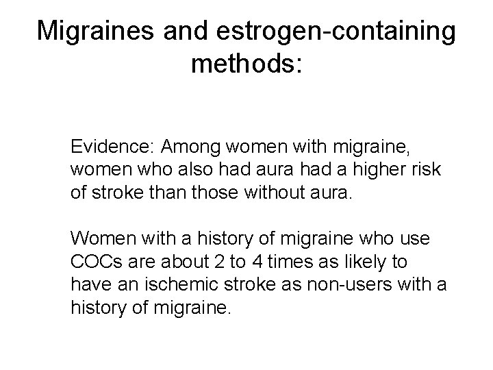 Migraines and estrogen-containing methods: Evidence: Among women with migraine, women who also had aura