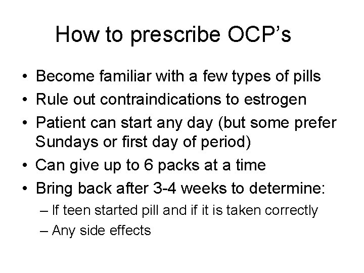 How to prescribe OCP’s • Become familiar with a few types of pills •