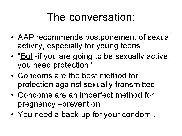 The conversation: • AAP recommends postponement of sexual activity, especially for young teens •