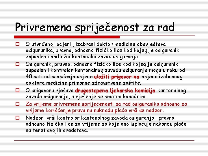 Privremena spriječenost za rad o o o O utvrđenoj ocjeni , izabrani doktor medicine