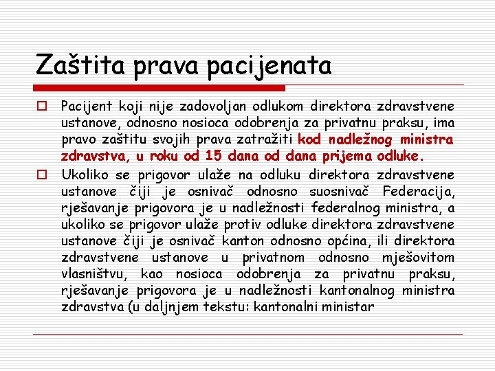 Zaštita prava pacijenata o Pacijent koji nije zadovoljan odlukom direktora zdravstvene ustanove, odnosno nosioca