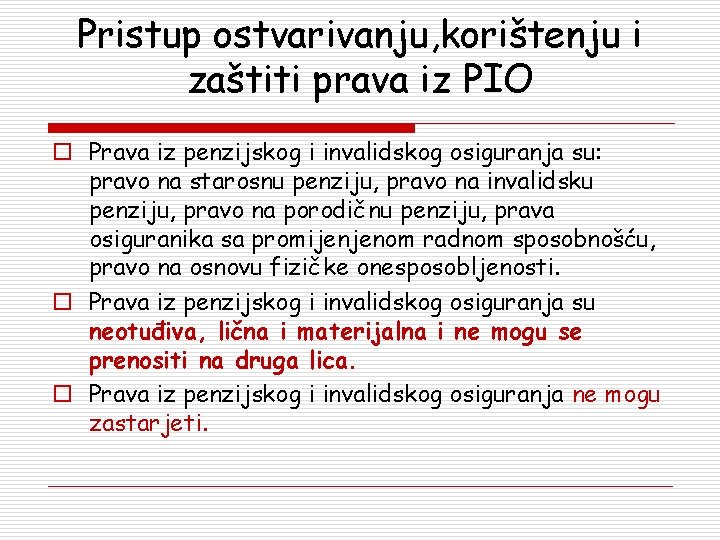 Pristup ostvarivanju, korištenju i zaštiti prava iz PIO o Prava iz penzijskog i invalidskog