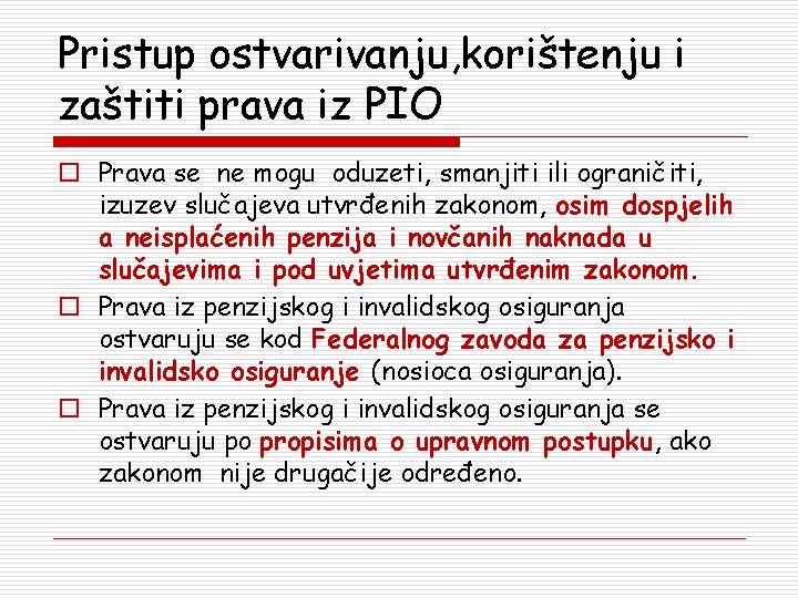 Pristup ostvarivanju, korištenju i zaštiti prava iz PIO o Prava se ne mogu oduzeti,