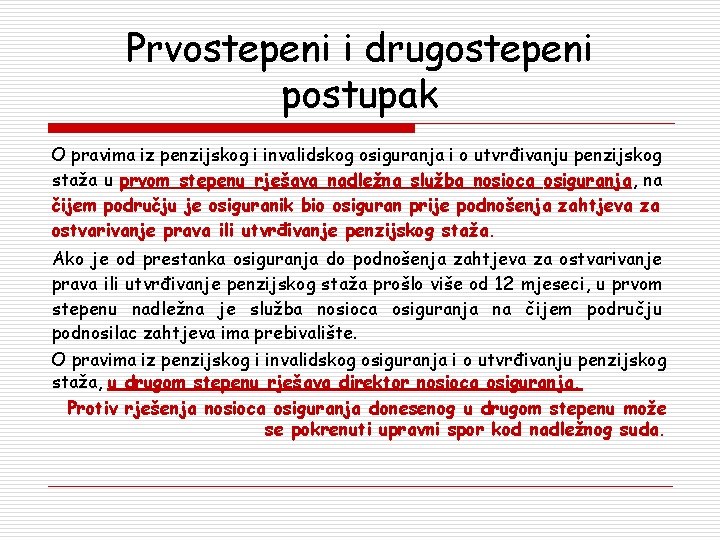 Prvostepeni i drugostepeni postupak O pravima iz penzijskog i invalidskog osiguranja i o utvrđivanju